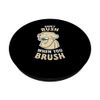 Don't Rush When You Brush Oral Hygiene Toothbrush PopSockets Swappable PopGrip