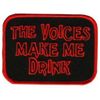 Klicnow The Voices Make Me drink Patch 10 X 7cm (4" X 3")