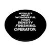 World's Most Wonderful High Density Finishing Operator PopSockets Swappable PopGrip