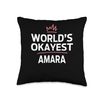 AMARA World's Okayest AMARA Funny Personalized Custom AMARA Throw Pillow