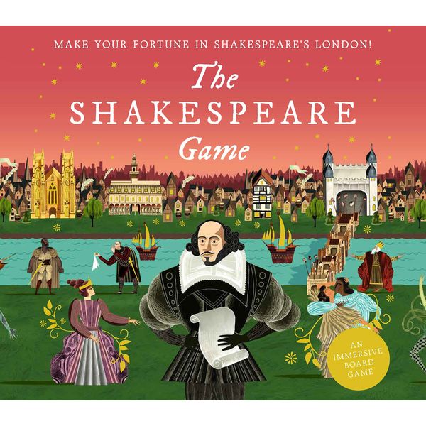 Laurence King The Shakespeare Game: Make Your Fortune in Shakespeare's London: an Immersive Board Game