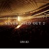 NEVER SOLD OUT 2 - LUNA SEA