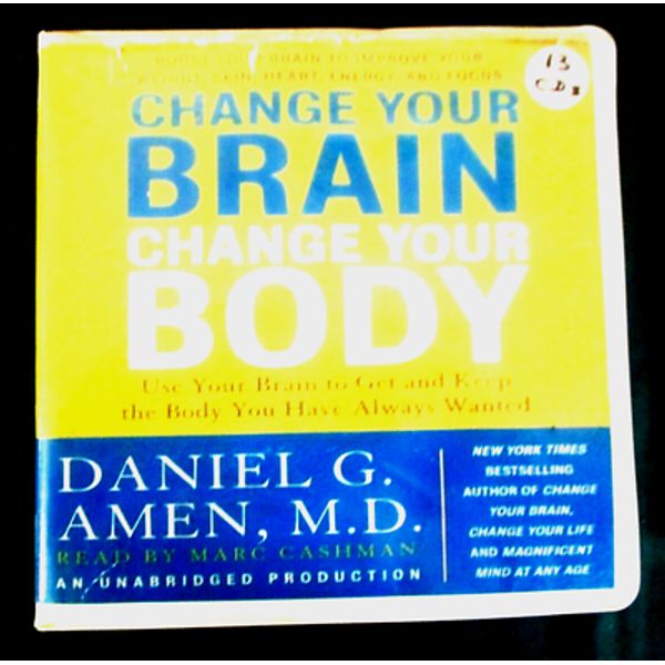 Change Your Brain, Change Your Body: - DANIEL G. AMEN - 13 COMPACT DISCS -