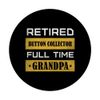 Retired Button collector Full Time Grandpa PopSockets Swappable PopGrip