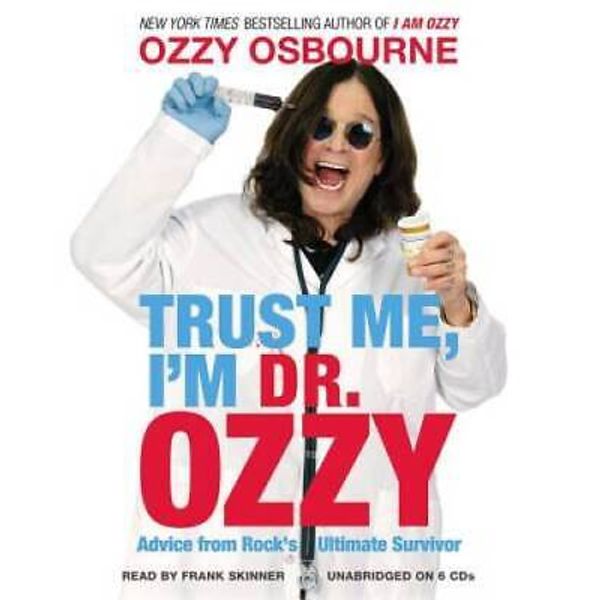 Trust Me, Im Dr Ozzy: Advice from Rocks Ultimate Survivor - Audio CD - GOOD