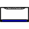 Blessed are The Peacemakers Thin Blue Line Black License Plate Frame