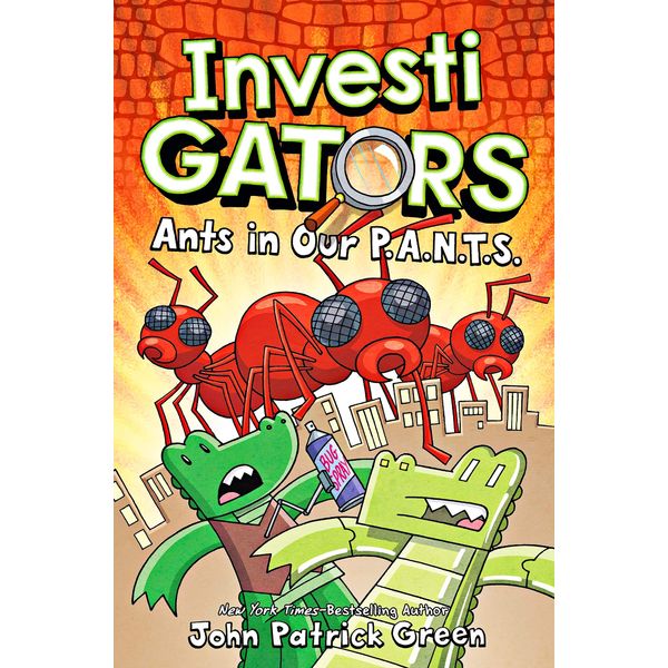 InvestiGators: Ants in Our P.A.N.T.S.: A Laugh-Out-Loud Comic Book Adventure! (InvestiGators!, 4)