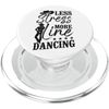 Line Dancing Dance Teacher Less Stress More Line Dancing PopSockets PopGrip for MagSafe