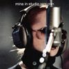 Mina In Studio 2001-2021
