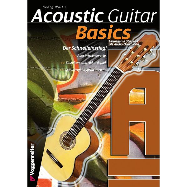 Acoustic Guitar Basics: Die elementaren Grundlagen des Gitarrenspiels: Die elementaren Grundlagen des Gitarrenspiels incl. CD