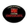 I Take Vitamin C - C is for Chocolate Lover PopSockets Swappable PopGrip
