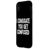 Cheeky Conjugation Teacher Sarcasm Quote Case for iPhone X/XS