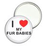 I love My Fur Babies - 77mm Round Compact Mirror