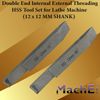 MachEl Double End Internal External Threading HSS Tool Set for Lathe Machine ((12 x 12 MM SHANK))