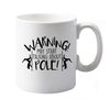 Flox Creative 10 oz Ceramic Mug Warning May Start Talking About Pole Left Handed