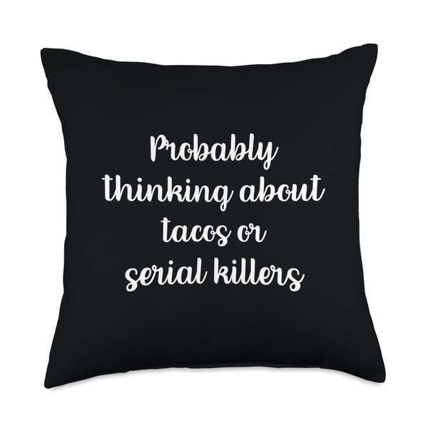 Probably Thinking About Tacos Or Serial Killers - True Crime Throw Pillow