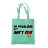 99 Problems By My Eyebrows Aren’t Two Make Up Statement cotton tote shopping bag - Mint