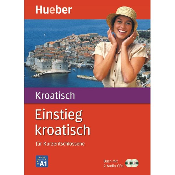 Einstieg kroatisch: für Kurzentschlossene / Paket: Buch + 2 Audio-CDs