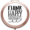 Think happy thoughts [CM17PMR] positive statement compact pocket mirror - rose gold round circle shape