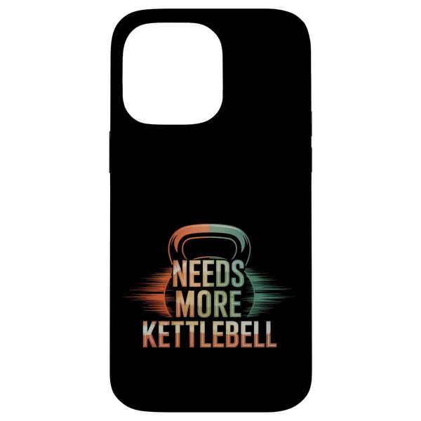 Needs More Kettlebell Strength Training Fitness - Case for iPhone 14 Pro Max