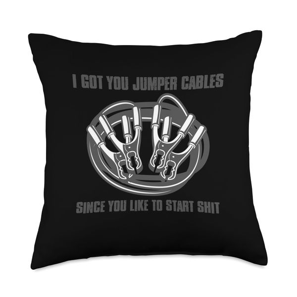 "HERE'S SOME JUMPER CABLES SINCE YOU START STUFF" Throw Pillow