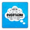 Shopagift Funny Overthinking 2 Pack Coasters Let me Overthink This Gift - 9cm x 9cm