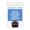 Blind Spot Collision Sensor Connector for 2019 Jeep Wrangler