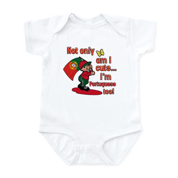 CafePress Not Only Am I Cute I'm Portuguese Too! Infant Body Infant Bodysuit Baby Romper