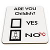 are You Childish? Funny/Rude Novelty Coaster