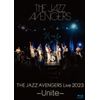 THE JAZZ AVENGERS LIVE 2023 〜Unite〜 [Blu-ray]