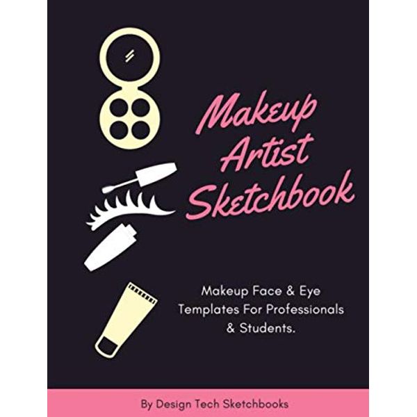Makeup Artist Sketchbook: Makeup Face & Eye Templates For Professionals & Students