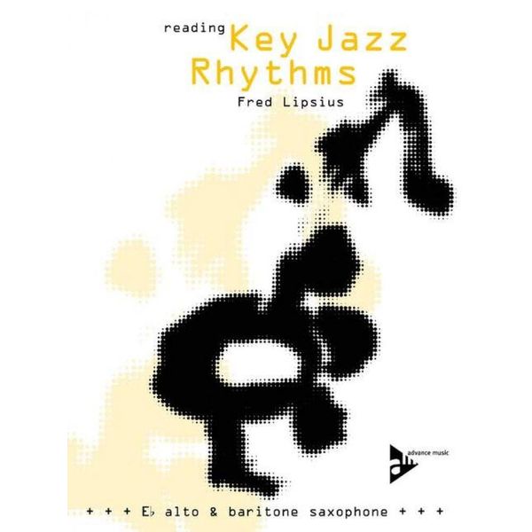 Reading Key Jazz Rhythms - Alto & Baritone Saxophone: Learn the Basic Language of Jazz, Swing Phrasing and Articulation. Alt- oder Bariton-Saxophon (in Es). Lehrbuc.