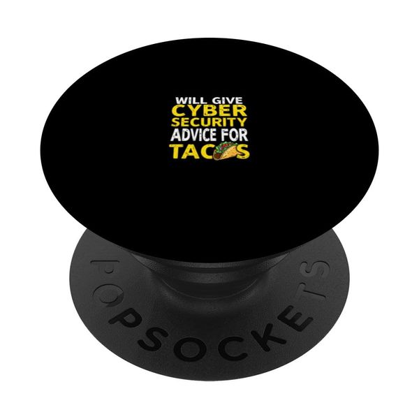 Will Give Cyber Security Advice For Tacos PopSockets Standard PopGrip