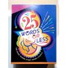 25 Words or Less; the Game Where Every Word Counts