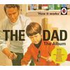 How It Works: The Dad: The Album