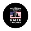 Talk to myself I'm a State Trooper State Trooper PopSockets Swappable PopGrip