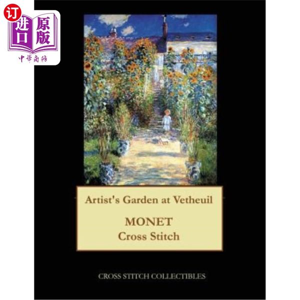 海外直订Artist's Garden at Vetheuil: Monet cross stitch pattern Vetheuil的艺术家花园：莫奈十字绣图案