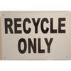Recycle ONLY Sign (Rust Free, Aluminium 7X10)-REF24-1027