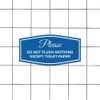 Fancy Please Do Not Flush Anything Except トイレットペーパーサイン Small (3" x 6")