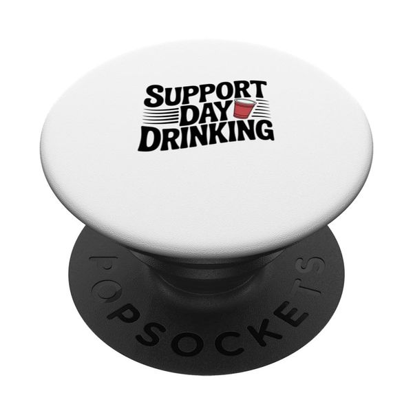 Support Day Drinking Funny Drinking Humor Tee PopSockets Adhesive PopGrip