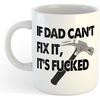 If Dad Can't Fix It... | Funny Gift Idea Cup Tea Coffee | 11oz White Mug