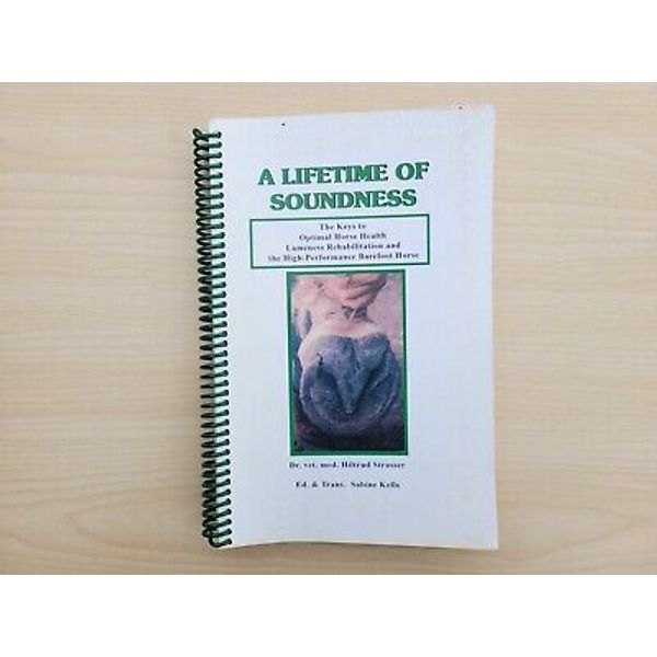 A Lifetime of Soundness: The Keys to Optimal Horse Health Barefoot Trimming Book