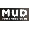 C60146 (White) Mud Looks Good on me 7.5x3.2