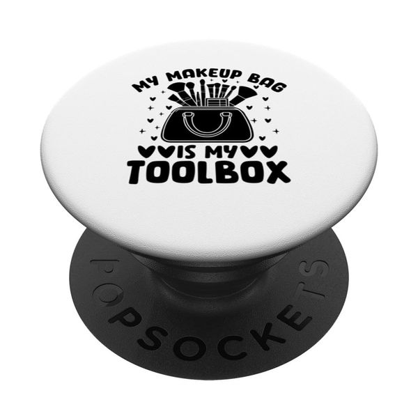 My Makeup Bag Is My Toolbox Make Up Cosmetics PopSockets Adhesive PopGrip