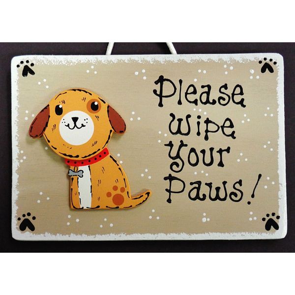 DOG Wipe Your Paws SIGN PET Feet Remove Take Off  Shoes Kennel Groomer PLAQUE