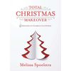 Total Christmas Makeover