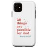 Case for iPhone 11 All things are possible for God Mark Chapter 10:27
