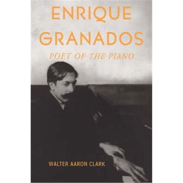 预订Enrique Granados:Poet of the Piano