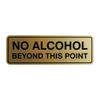 Standard No Alcohol Beyond This Point Sign - Brushed Gold - Large 1 Pack