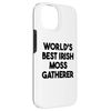 iPhone 14 World's Best Irish Moss Gatherer Case
